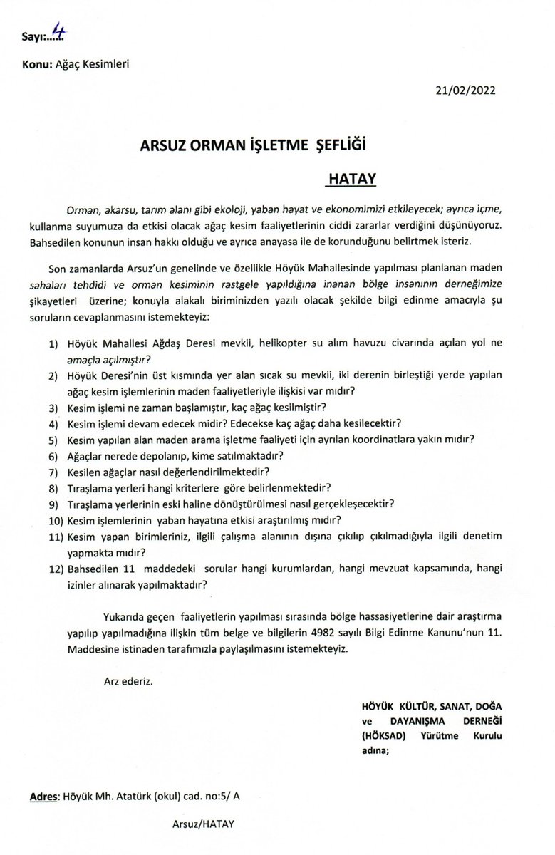 Ağaç kesimleri ile ilgili Arsuz Orman Dairesi Şefliğine ve Kahramanmaraş Bölge Orman İdaresine yanıtlaması istemiyle sorularımızdan oluşan dilekçemizi sunduk, cevabını bekliyoruz.