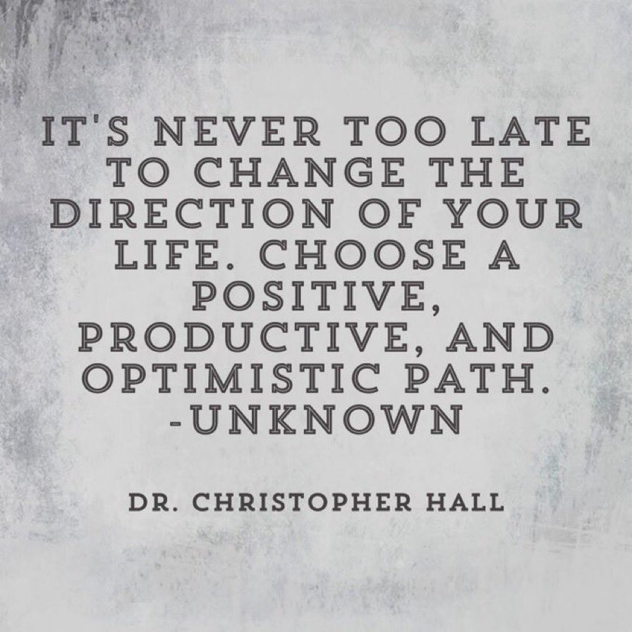 DrHallAuthor's tweet photo. It's never too late to change the direction of your life. Choose a positive, productive, and optimistic path.
#DrChristopherHall https://t.co/qBHhcYmwIO