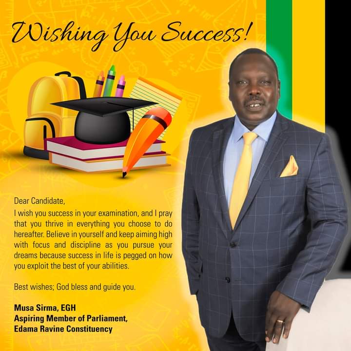 Hon. Musa Sirma EGH, Mp aspirant 2022 wish all candidates success in their forthcoming national exam.