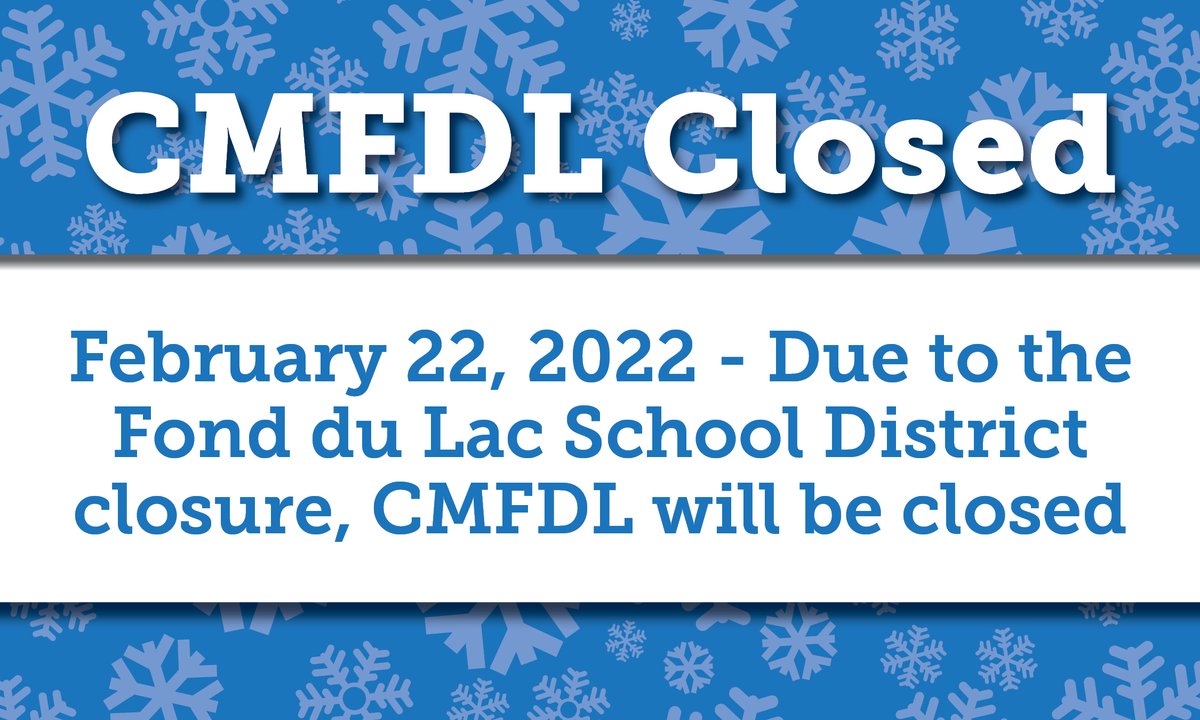 CMFDL's tweet image. Due to the Fond du Lac School District closure, CMFDL will be closed on 2/22/22. We are sorry for any inconvenience this may cause and hope you stay safe during the inclement weather.