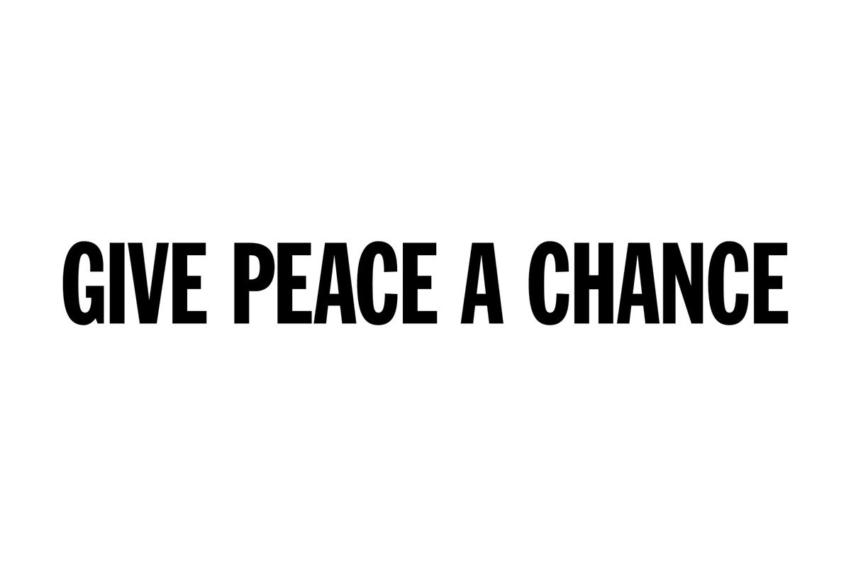 GIVE PEACE A CHANCE
#GivePeaceAChance