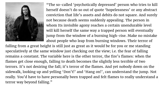 Happy birthday David Foster Wallace.

I think about this quote often. He would have turned 60 years old today. 