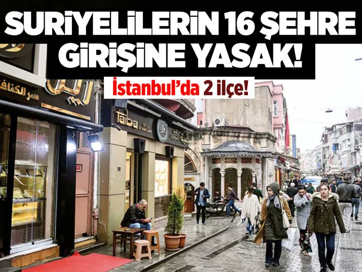 16 şehre Suriyelilerin girişi yasaklandı! İstanbul'da Fatih ve Esenyurt da Suriyelilere kapatıldı
internethaber.com/16-sehre-suriy…