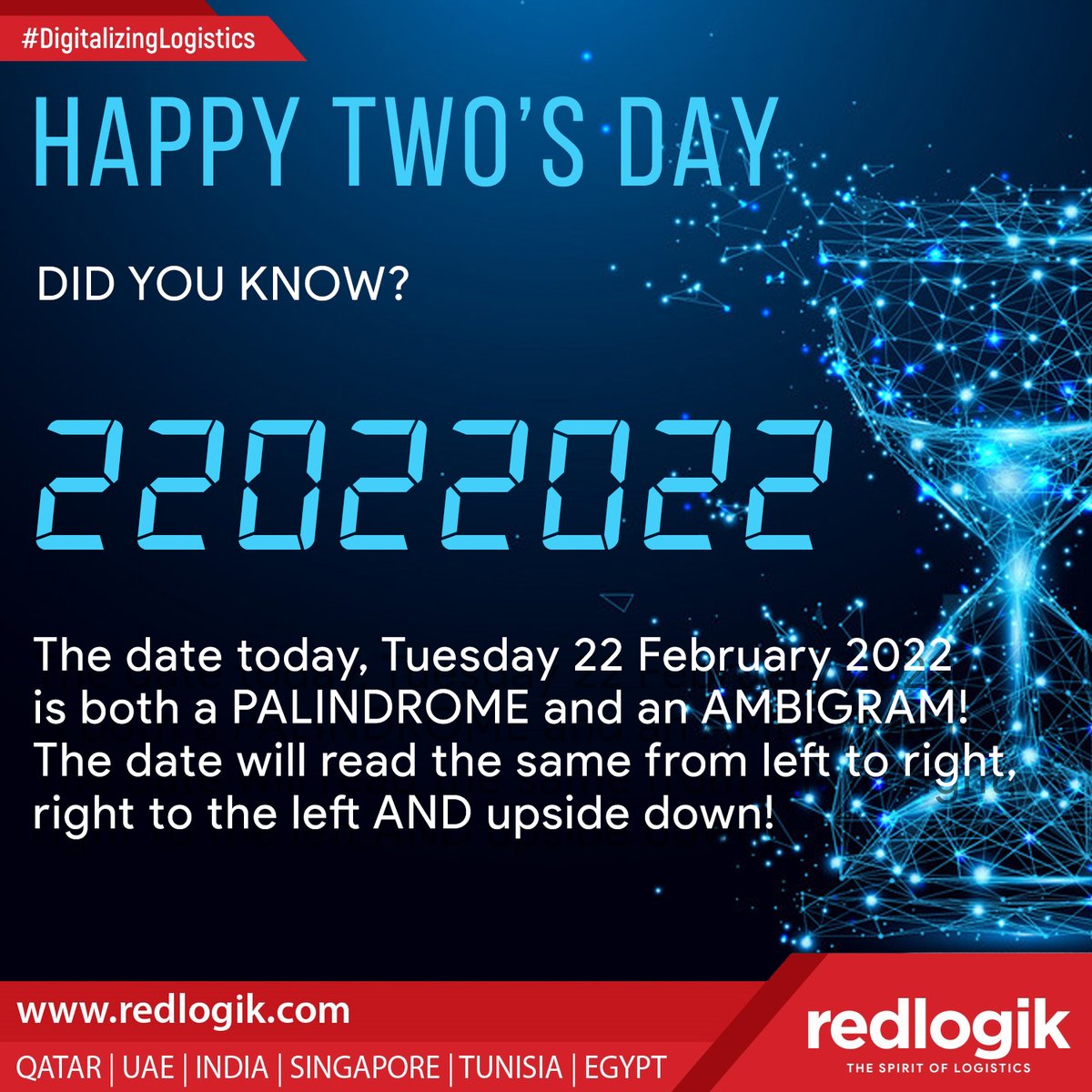 adminRedlogik's tweet image. HAPPY TWO'S DAY! The date today, Tuesday 22 February 2022 is both a PALINDROME and an AMBIGRAM! The date will read the same from left to right,  right to the left, AND upside down!   #raredates #rareday #palindrome #ambigram #redlogik #digitallogistics #Qatar2022