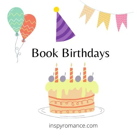 Book Birthdays (and a #Giveaway) buff.ly/3Hn6VMB via <a href="/InspyRomance/">Inspy Romance</a> <a href="/AuthorLaurie/">Author Laurie Larsen</a>