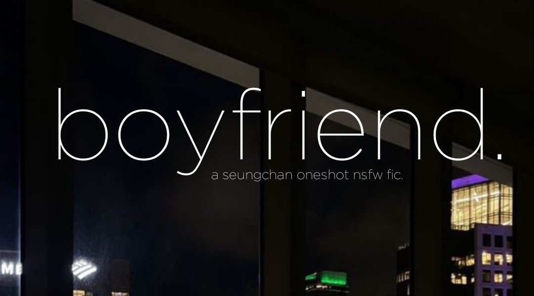 boyfriend.

a sngchn 🔞 oneshot fic.

"You know that I can treat you better than him, right?"

"Oh... but, he's your brother-"

"And I don't fucking care, Min. Be with me, let me love you..." the older whispered against Min as he left small kisses on the younger's jaw.
