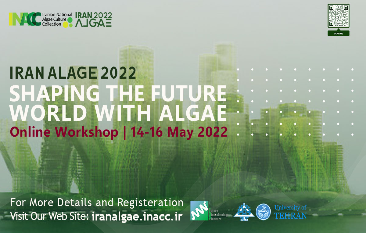 Join us in " Shaping The Future World with Algae"
For more details and Registration: iranalgae.inacc.ir