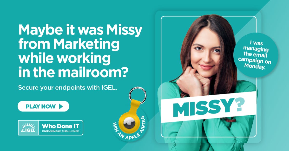 kendougan's tweet photo. Maybe it was Missy from Marketing while working in the mailroom? Ransomware can attack your business where you least expect it. Join the ultimate “Who Done It” and learn how IGEL lowers your risks with IGEL’s read-only OS. #IGEL #IGELOS #whodoneit  https://t.co/2sVD7i5fOG https://t.co/2QK6Xev28a