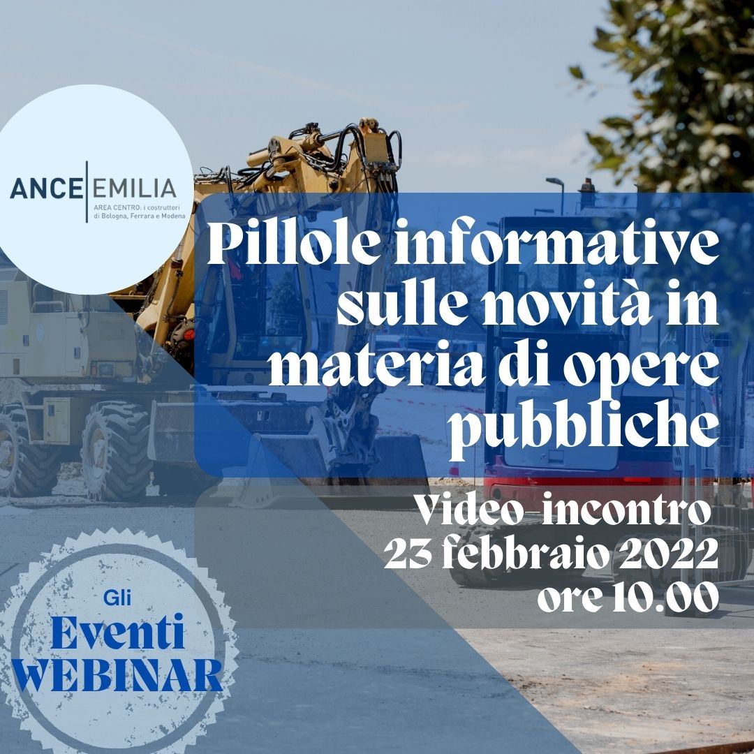 Pillole informative sulle novità in materia di opere pubbliche. Video-incontro 23 febbraio 2022 ore 10.00. – ANCE EMILIA Area Centro anceemilia.it/pillole-inform…
