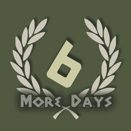 6 MORE DAYS!