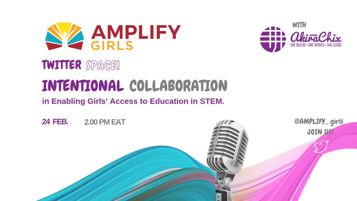 AMPLIFY_Girls's tweet photo. 📣Interested in #STEM &amp; #girlsed? 

On 24th February at 2:00 PM EAT, join our Twitter Space for a conversation on leveraging intentional collaboration in enabling girls' #STEMeducation - with our partner @akirachix.

Link to join:👉 https://t.co/ymGHtXnXWY

#GirlsinSTEM https://t.co/rREAEBa4Bk