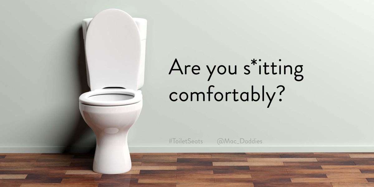 Mac_Daddies's tweet image. Are you s*itting comfortably? 

One to advertise #ToiletSeats for today's @OneMinuteBriefs