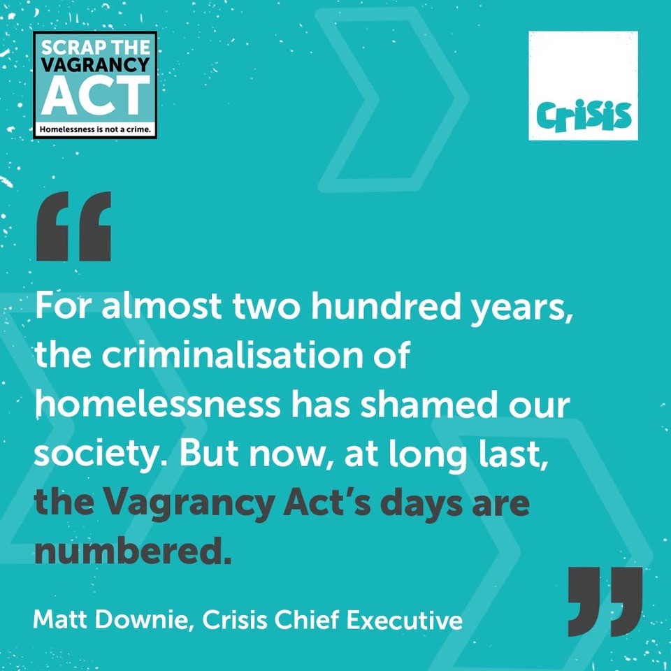 🚨 BREAKING NEWS! 
Westminster has confirmed that it will repeal the 1824 Vagrancy Act which criminalises rough sleeping &amp; begging in England &amp; Wales. 
To every person who lobbied their MP, every Peer &amp; MP who backed the repeal - THANK YOU!
bit.ly/34ZgofM #ScrapTheAct