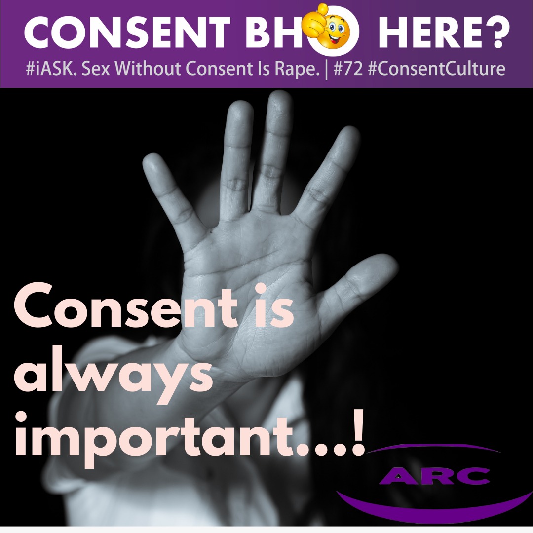 Consent is the most important aspect when it comes to understanding sexual violence. Consent only happens when all people involved in any kind of sexual activity agree to take part by choice.
This is why we as ARC want you to remember if there is #consent always.
#consentbhohere