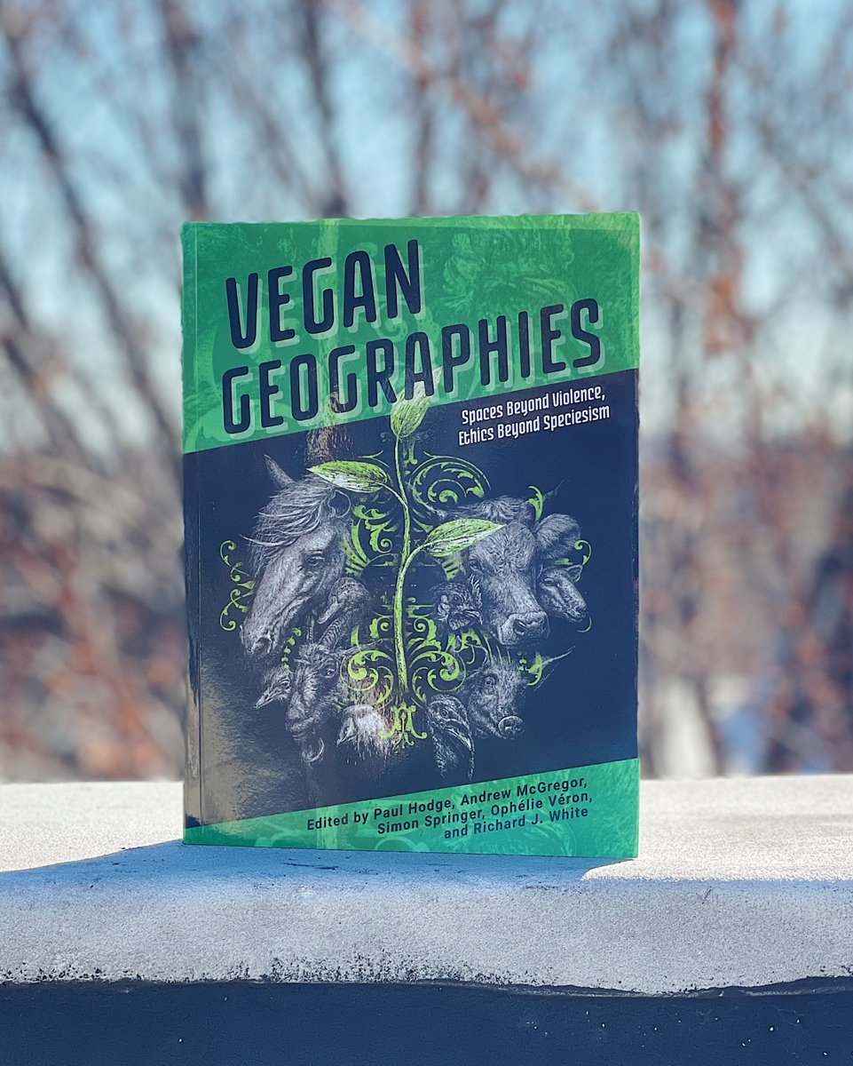 Vegan Geographies: Spaces Beyond Violence, Ethics Beyond Speciesism edited by Paul Hodge, Andrew McGregor, <a href="/AnarchistGeog/">Anarchist Geog</a>, <a href="/DrOphelieVeron/">Ophélie Véron</a>, &amp; <a href="/DrRichardJWhite/">★ Richard J. White★ Ⓥ</a> is now available: lanternpm.org/book/vegan-geo…
