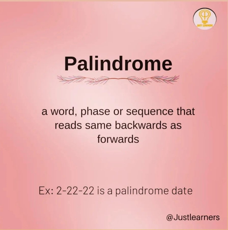 JustLearners's tweet photo. 🔰🔰 Word of the Day 🔰🔰

👉👉 Palindrome

a word, phase or sequence that reads same backwards as forwards

Example: 2/22/22 is the global palindrome date.

Follow @JustLearners ✅

#words #english #WordOfTheDay #palindromeday #justlearners #Tuesday #learning #LearnEnglish https://t.co/KWtaZ2cwMd