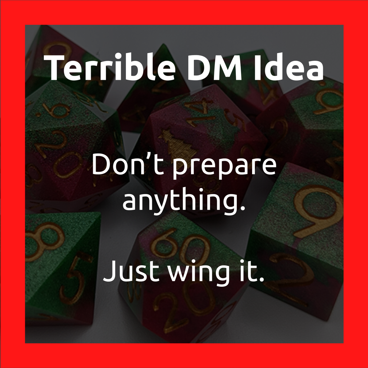 VergeGamesKC's tweet photo. Improv is an integral part of DnD. But improv is not lack of prep, it is an ability to be so well prepared that you can be flexible when something unexpected happens. In the immortal words of those creepy hyenas in Lion King, "Be prepared." #dnd #TerribleDMIdeas #TabletopGaming https://t.co/tlaEklPq6H