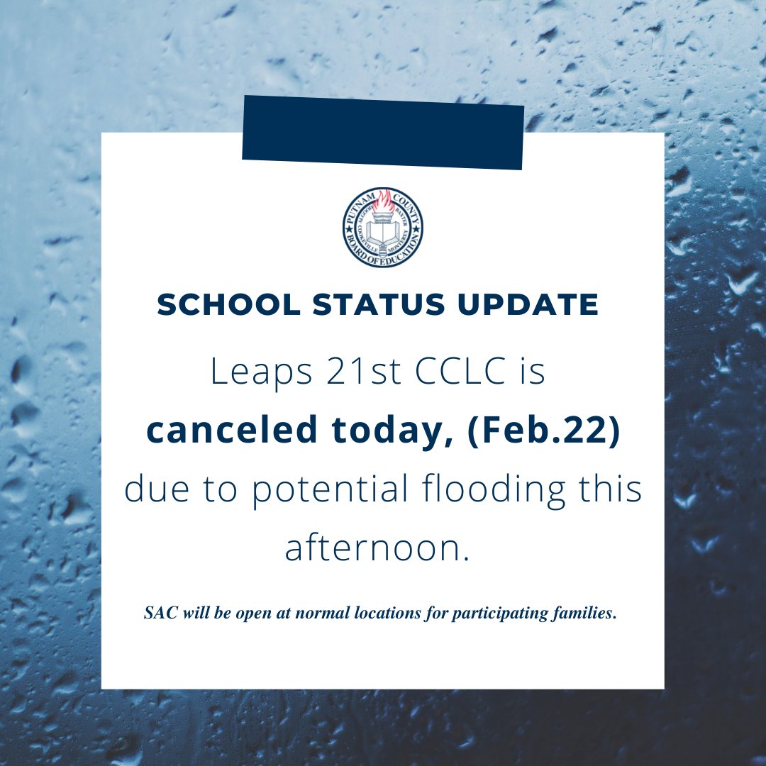 🚨 AFTER SCHOOL CARE STATUS UPDATE🚨

With heavy rainfall taking place in Putnam County this afternoon, LEAPS 21st is canceled today, Feb. 22, due to potential flooding. 

SAC will be open to at normal locations for participating families.