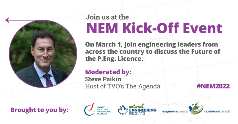 NEMOntario's tweet photo. Have you signed up for the #NEM2022 Ontario Kick-Off Event yet? Celebrate P.Eng. Day on Mar 1 @ 6 PM with @spaikin as he moderates a panel discussion with leaders from @O_S_P_E, @EngineersCanada, @EngGeoBC, @PEO_HQ &amp; @APEGA_AB. RSVP now: https://t.co/snbLmHPjK4 https://t.co/NOdO0JZ8ZV