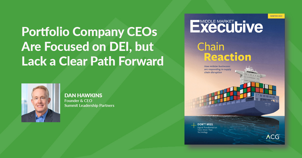 SummitLeads's tweet photo. In this inaugural edition of Middle Market Executive Magazine, Summit Leadership Partners Founder &amp; CEO, Dan Hawkins writes about how CEOs can create a clearer path forward for implementing DEI initiatives. https://t.co/BhfwphFhOP https://t.co/DnLJ33MPDk
