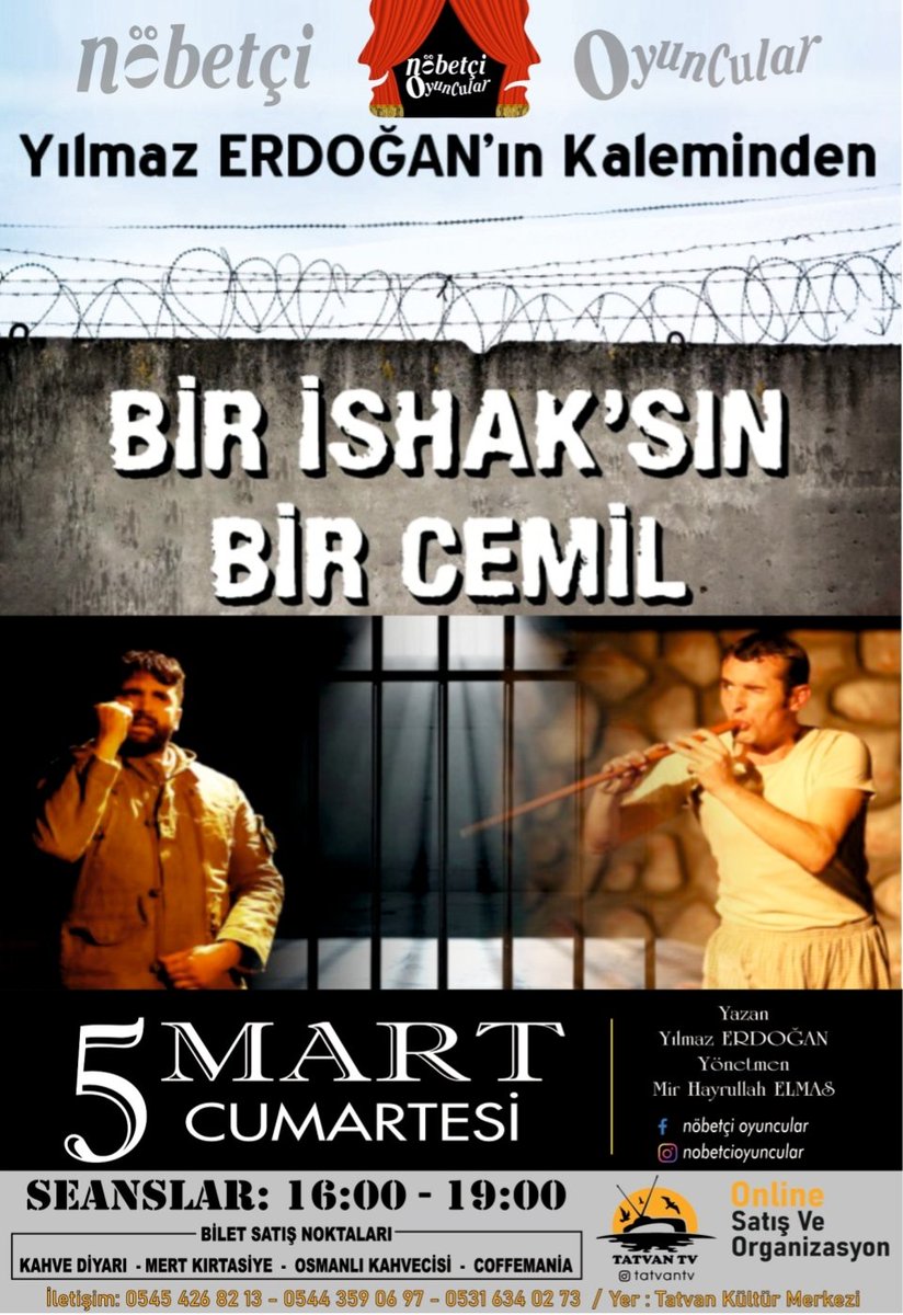 TatvanTv's tweet photo. Yılmaz Erdoğan'ın Kaleminden "BİR İSHAKSIN BİR CEMİL" oyununu Nöbetçi Oyuncular ekibi 5 Mart Cumartesi günü Tatvan'da oynayacak. İzlemek isteyenler mesaj atarak iletişime geçebilir 🤗 https://t.co/38PiBpzi2v