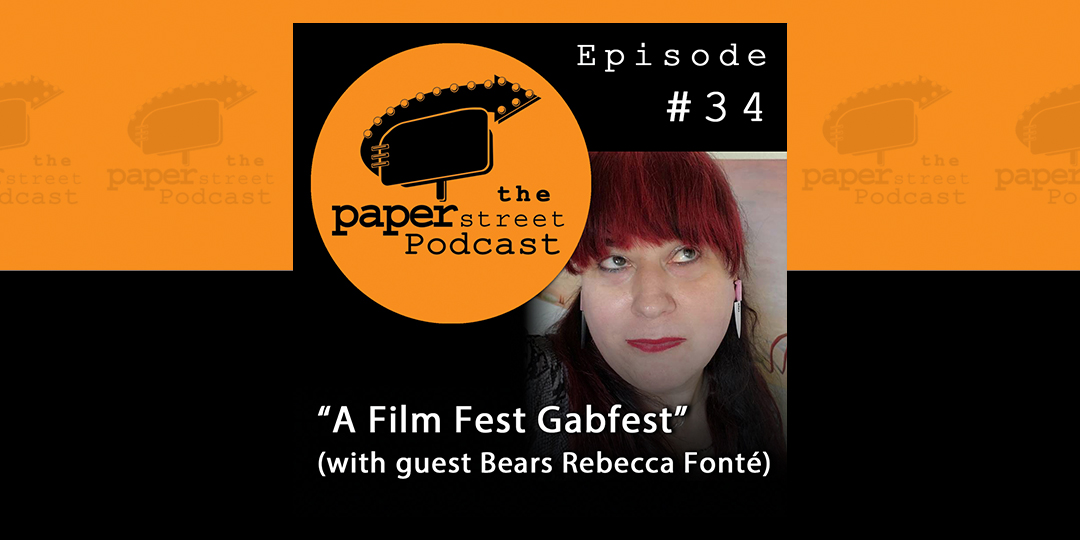 This week on The PAPER STREET Podcast, we talk film festival programming, advice on how, when, &amp; where to submit (&amp; not to submit) your film, &amp; lots more with filmmaker, writer, &amp; fest consultant <a href="/BearsFonte/">Bears Rebecca Fonte</a>! Up now wherever you get you pods, or listen at: paperstreetpodcast.com/home/episode-34