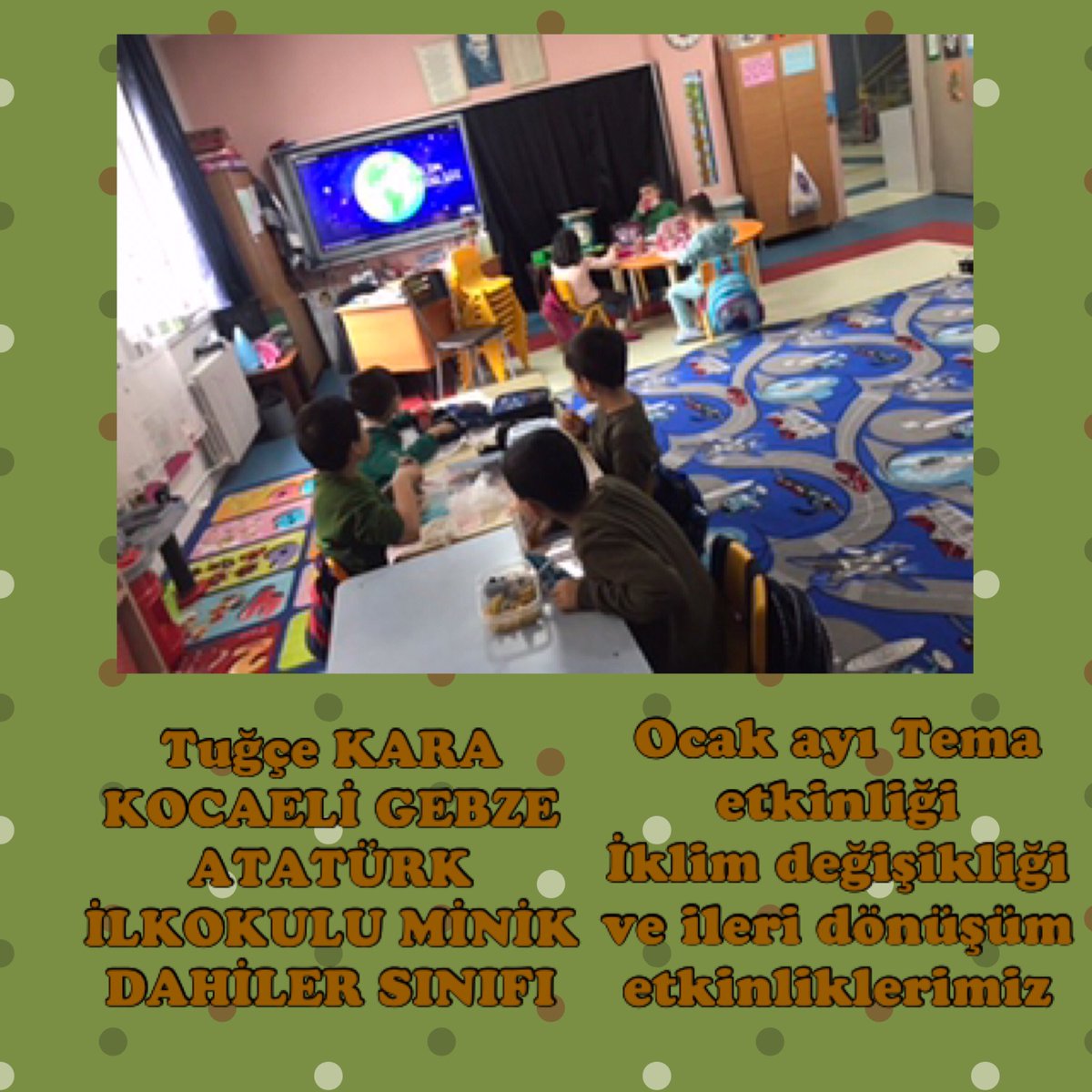 TUĞÇE KARA 
KOCAELİ GEBZE 
ATATÜRK İLKOKULU MİNİK DAHİLER SINIFI 

OCAK AYI İKLİM DEĞİŞİKLİĞİ TEMA ETKİNLİĞİ ve  BAĞLANTILI “İLERİ DÖNÜŞÜM ETKİNLİKLERİMİZ

youtu.be/5avPHHh1Gtc