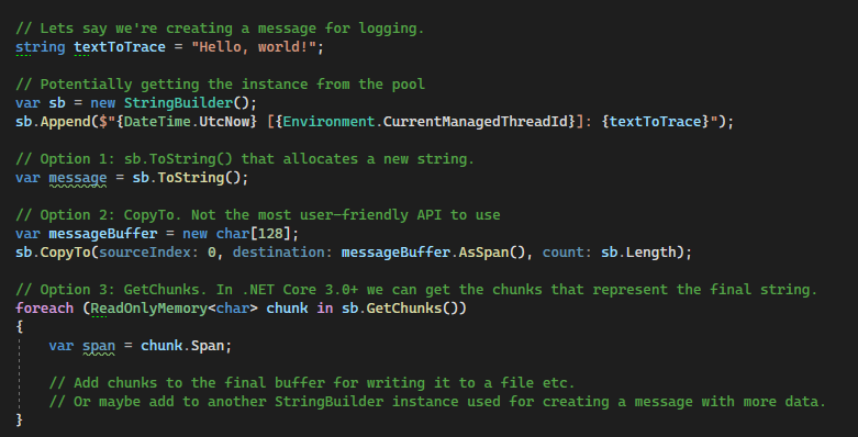 STeplyakov's tweet photo. Do you know that you can obtain the content of a StringBuilder's instance without any allocations via `GetChunks` method? It allows enumerating through all the chunks the current instance has. https://t.co/JVPIwSzssj