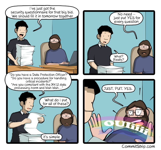 Security Questionnaire commitstrip.com/2022/02/22/sec… --- Today is a special day... Do you know why? We offer a gift to the first one who finds it! 🥳