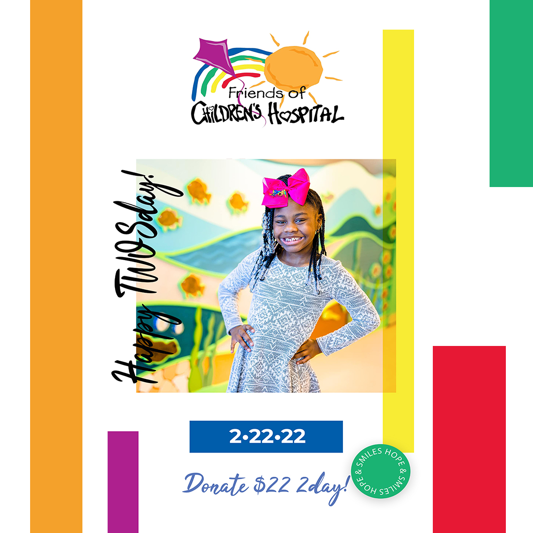 Happy TWOSday! Donate $22 2day 2 help a sick child on 2•22•22! 🌈
🔗friendsofch.org/give/