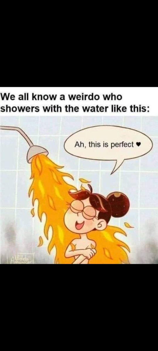 If it's not scolding your skin it's not a proper shower. 
#WritingCommunity