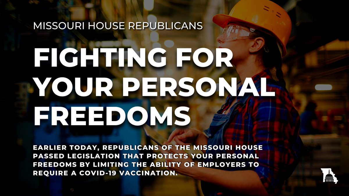 Earlier today, Republicans of the Missouri House voted to protect your personal freedoms from government overreach by limiting the ability of employers to require a COVID-19 vaccination as a condition of employment. #moleg