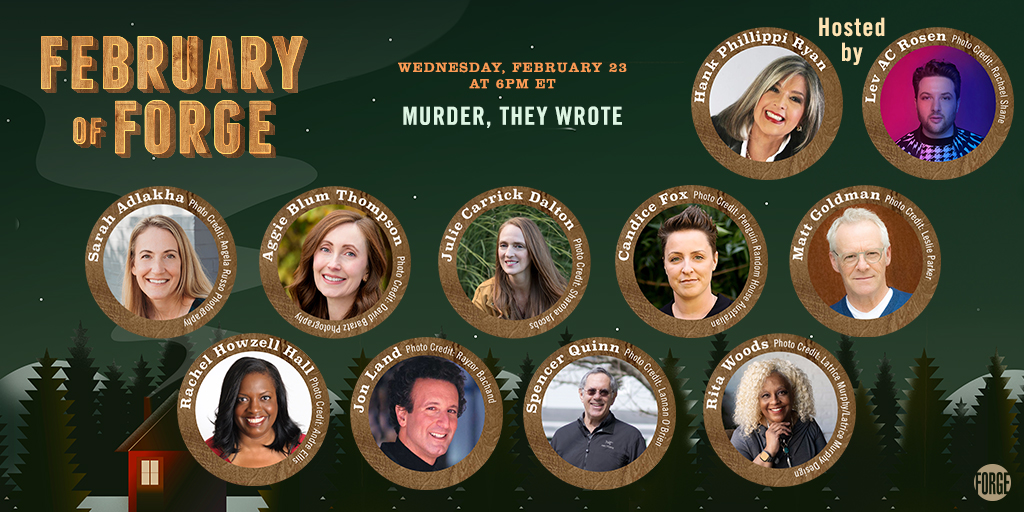 TONIGHT!  Murder, They Wrote LIVE is gonna be wild! Hosts <a href="/HankPRyan/">Hank (ONE WRONG WORD is here!) Phillippi Ryan</a> &amp; <a href="/LevACRosen/">Lev AC Rosen aka L.C. Rosen</a>, WITH <a href="/SarahAdlakha/">Sarah Adlakha</a>, Aggie Blum Thompson, <a href="/juliecardalt/">Julie Carrick Dalton</a> <a href="/candicefoxbooks/">Candice Fox</a> @goldman_matthew <a href="/RachelHowzell/">Rachel Howzell Hall</a>  <a href="/JonDLand/">Jon Land</a>, <a href="/ChetTheDog/">ChetTheDog</a> <a href="/RitaWoodsAuthor/">Rita D Woods</a>!
<a href="/ForgeReads/">Forge Books</a>

Register! crowdcast.io/e/FebofForge20…
