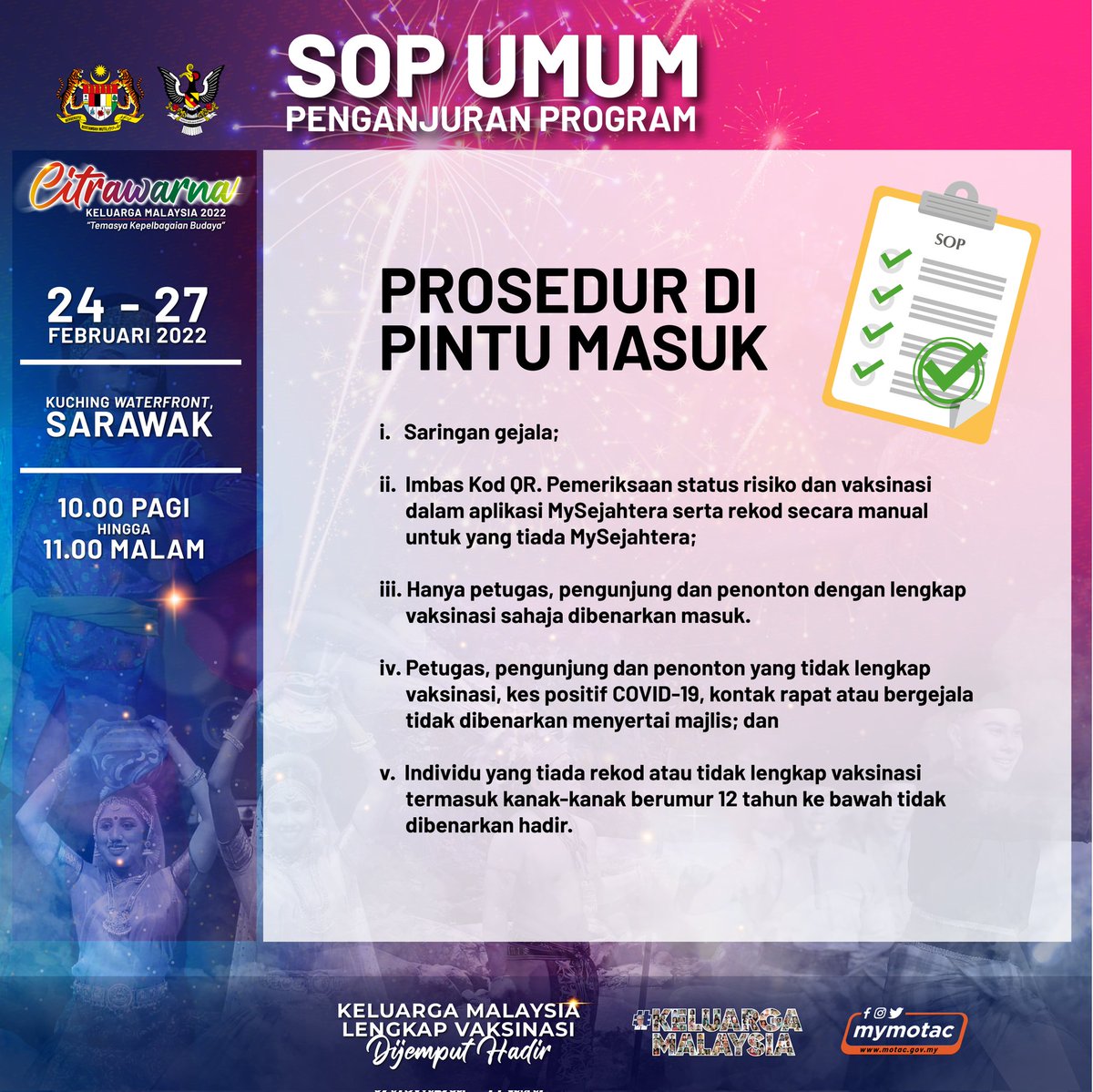 MyMOTAC's tweet photo. 𝗦𝗢𝗣 𝗨𝗠𝗨𝗠 𝗣𝗘𝗡𝗚𝗔𝗡𝗝𝗨𝗥𝗔𝗡 𝗣𝗥𝗢𝗚𝗥𝗔𝗠 𝗖𝗜𝗧𝗥𝗔𝗪𝗔𝗥𝗡𝗔 𝗞𝗘𝗟𝗨𝗔𝗥𝗚𝗔 𝗠𝗔𝗟𝗔𝗬𝗦𝗜𝗔 𝟮𝟬𝟮𝟮
 
Pelbagai pengisian dan aktiviti menarik sempena Citrawarna Keluarga Malaysia 2022 bermula 24 - 27 Februari ini bertempat di Kuching Waterfront, Sarawak. https://t.co/gJM8UnRVpV