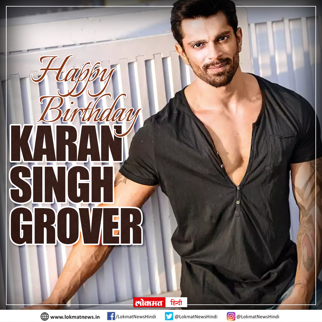 Happy Birthday Karan Singh Grover  