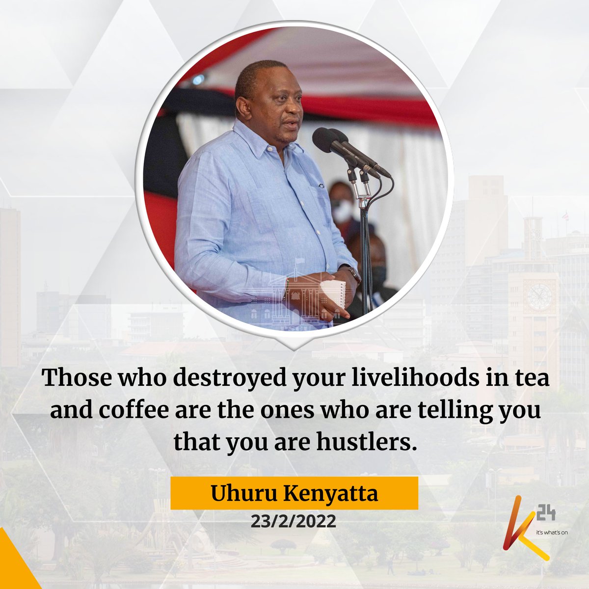 Uhuru Kenyatta: Those who destroyed your livelihoods in tea and coffee are the ones who are telling you that you are hustlers #SaganaDeclaration