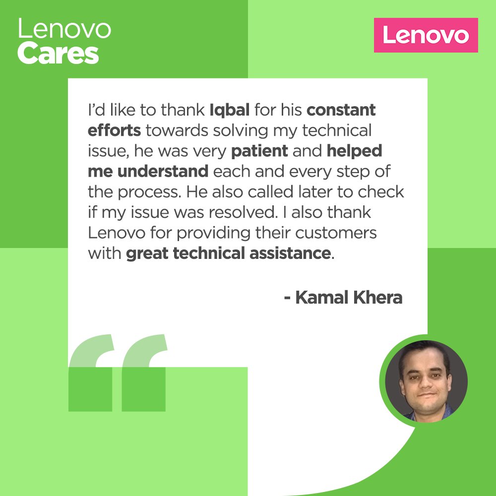 We're glad to have been of assistance. Thank you for your wonderful feedback, it's what keeps us going.

For issues, contact:
WhatsApp Consumer Support 8067916666
WhatsApp Commercial Support 8067916677
Email  tabsupport@lenovo.com

#LenovoTestimonials #LenovoReviews #LenovoCares