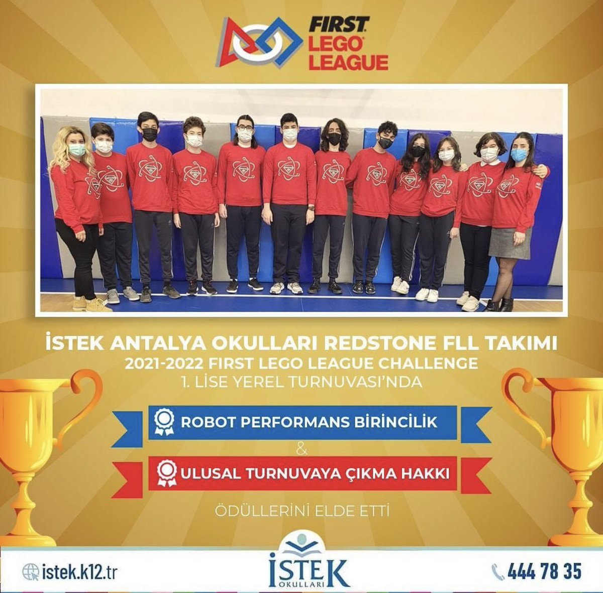 İSTEK Antalya Okulları 2021-2022 FIRST Lego League Challenge 1. Lise Yerel Turnuvası’nda “Robot Performans Birincilik” ve “Ulusal Turnuvaya Çıkma Hakkı” ödüllerini elde etti.🏆

İSTEK Antalya Okulları "Redstone FLL" Takımımızı kutluyor, başarılarının devamını diliyoruz.👏🏻
#istech