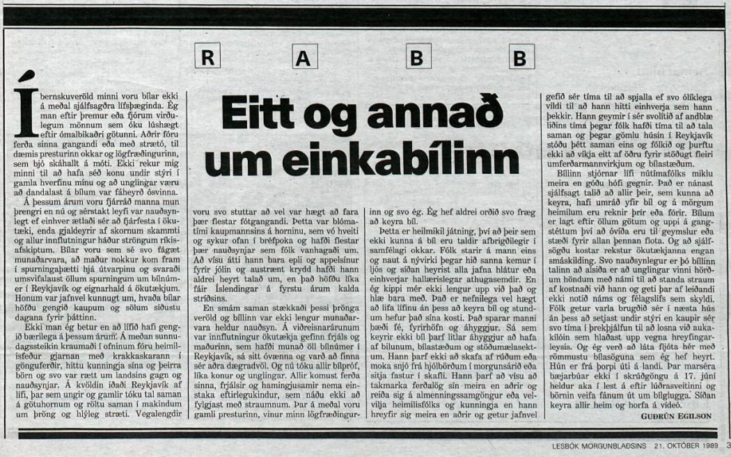Þessi pistill birtist í Lesbók Morgunblaðisins árið 1989, skrifaður af Guðrúnu Egilson (f. 1945), blaðakonu, og er enn eitt það allra besta sem hefur verið skrifað um borgarskipulag á Íslandi.
#MeiriBorg