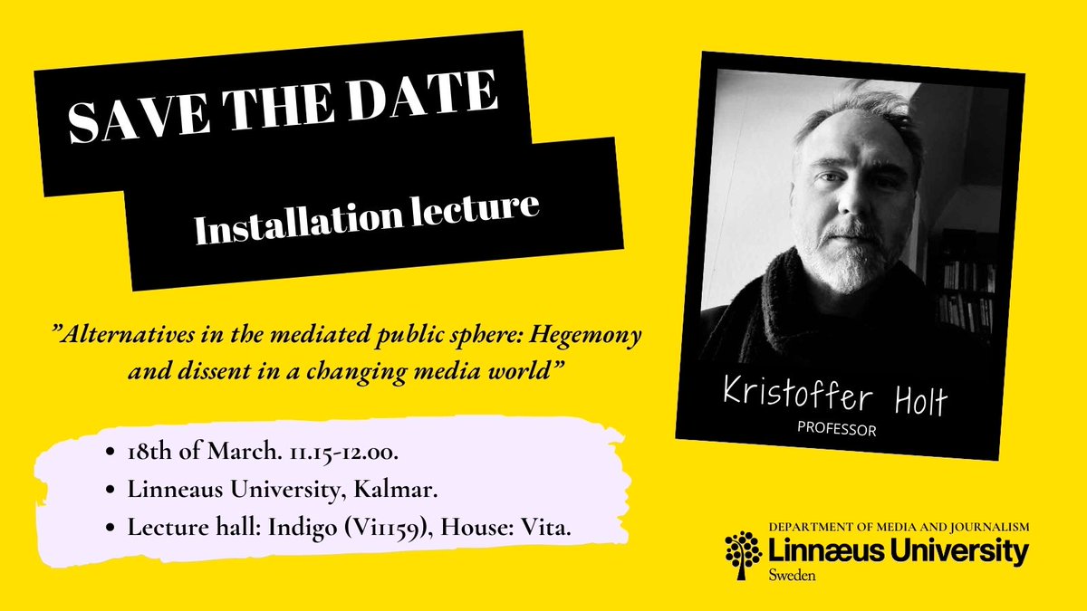 MJLNU's tweet photo. Save the date: March 18th, at 11.15-12.00, Kristoffer Holt (@KristofferHolt) will have his professor installation lecture "Alternatives in the mediated public sphere: Hegemony and dissent in a changing media world." 
Kalmar campus. Classroom Vi1159, house Vita. #MJLNU https://t.co/BEOgbKxcA4