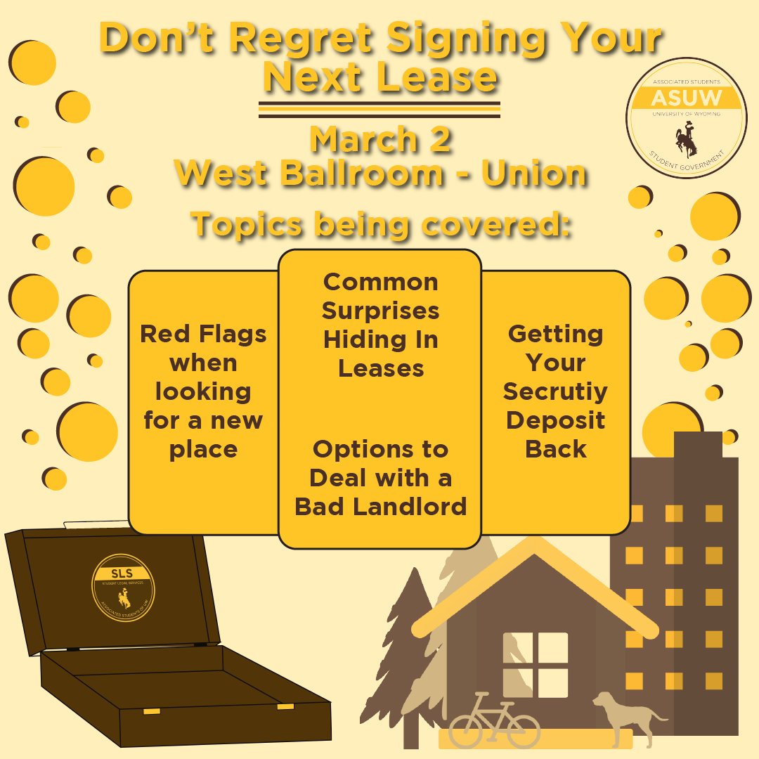 Are you starting to look for a new place to live? Make sure to stop by the Don't Regret Signing Your Next Lease event hosted by Student Legal Services on March 2 in the West Ballroom upstairs in the Union! 

#ASUW #UW #UWyo #SLS #StudentLegalServices #Housing
