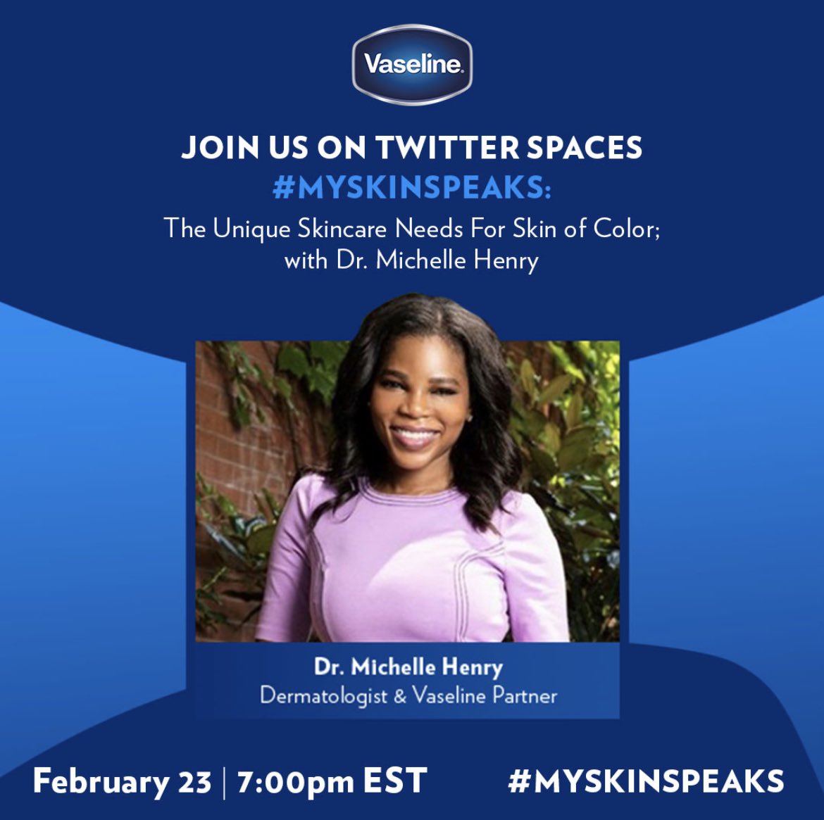 Vaseline (@vaselinebrand) on Twitter photo In celebration of #BlackHistoryMonth, Dr. Michelle Henry will host Vaseline’s first ever #TwitterSpaces conversation. Ada Rojas & Danielle Gray will join Dr. Henry to share their POV on all things skincare, culture & equity in the dermatological space. Join us tonight at 7pm ET! In celebration of #BlackHistoryMonth, Dr. Michelle Henry will host Vaseline’s first ever #TwitterSpaces conversation. Ada Rojas & Danielle Gray will join Dr. Henry to share their POV on all things skincare, culture & equity in the dermatological space. Join us tonight at 7pm ET!