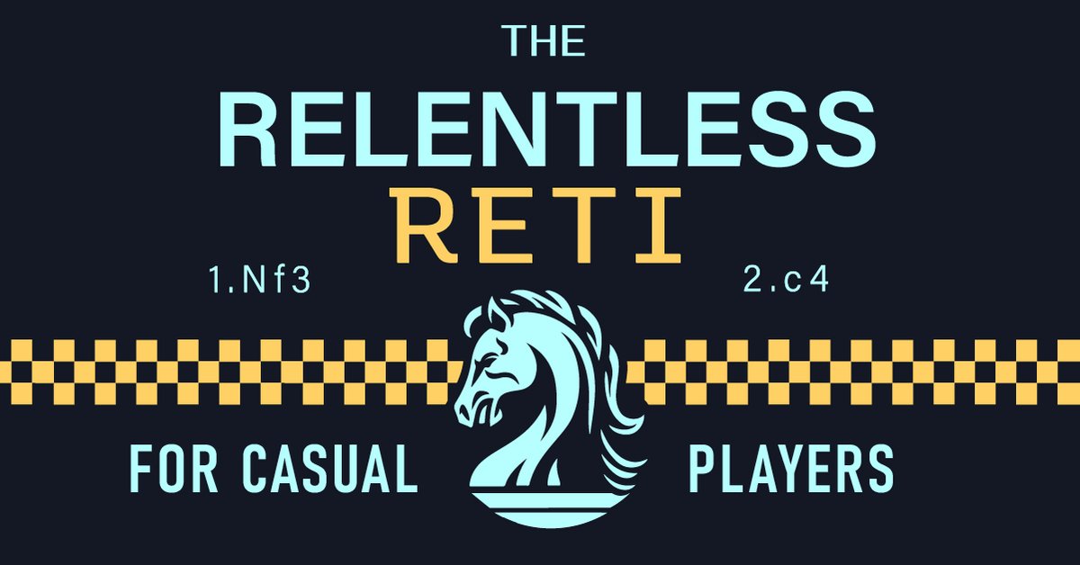 The Relentless Reti (for casual players)