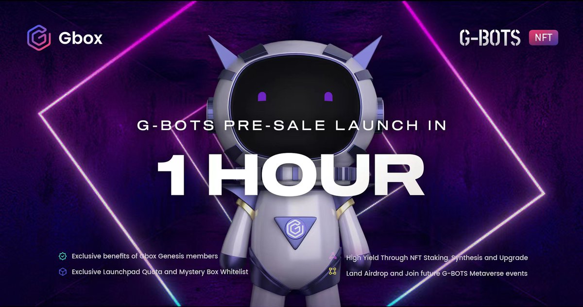 ⏲️ 1 Hour

🤖The first pre-sale of G-BOTS will start in 1 hour

⌛️ Nothing is longer than this hour

🌟Ready to get your G-BOTS?

Feb 23 2PM(UTC) 👉app.gbox.space/myBox/

How to mint 
👇
gbox.gitbook.io/docs/tutorial/………

#NFTCommunity #NFT
