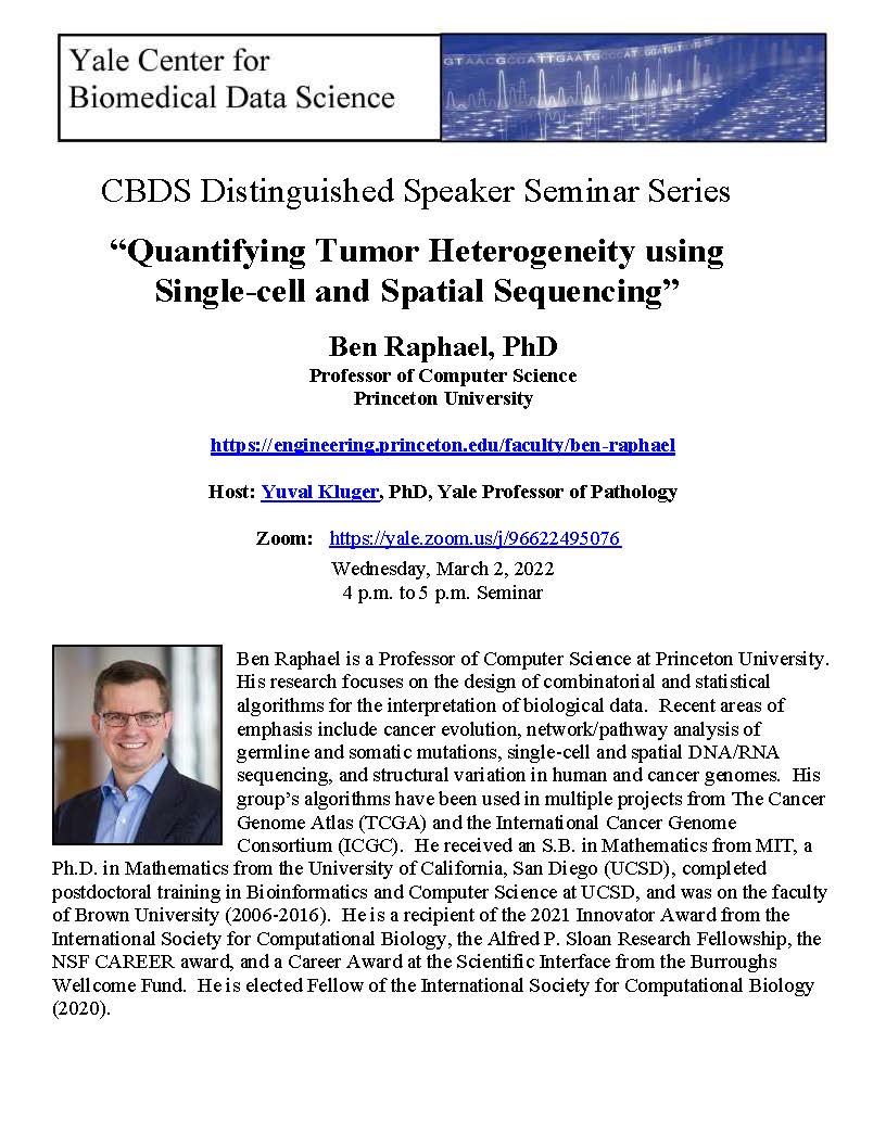 CBDS Distinguished Speaker Seminar: “Quantifying Tumor Heterogeneity using Single-cell and Spatial Sequencing” by Ben Raphael, PhD, Professor of Computer Science, Princeton University Please join us on March 2nd at 4:00 on Zoom.