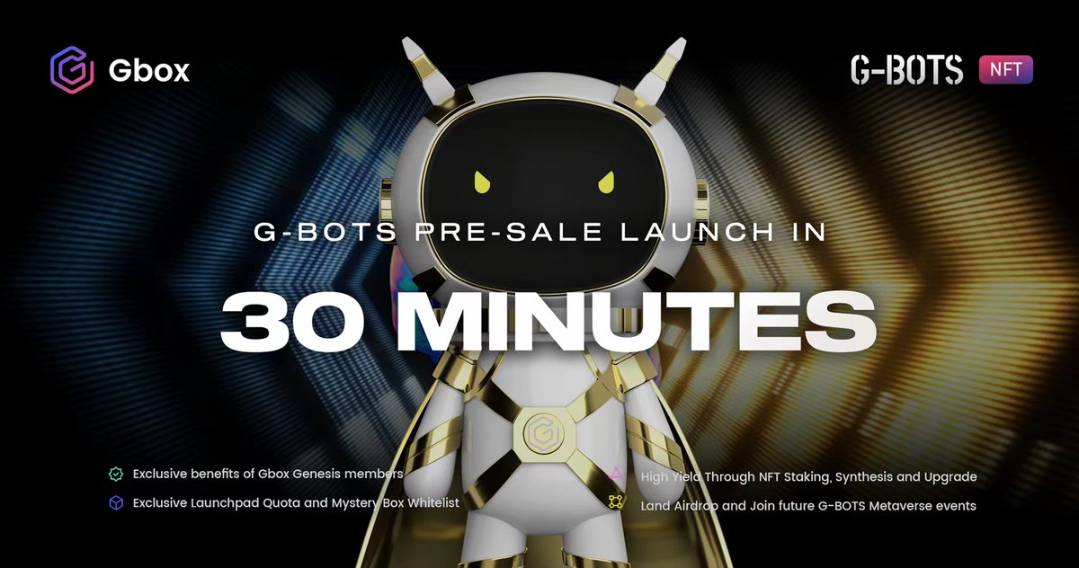 ⏲️30 Minutes

🌟G-BOTS is just the starting point of Gbox

🖼️This year must be the stage for NFTs!

🚀🚀Go to get your G-BOTS! 🚀🚀

Feb 23 2PM(UTC) 👉app.gbox.space/myBox/

How to mint 
👇
gbox.gitbook.io/docs/tutorial/…………

#NFTCommunity #NFT