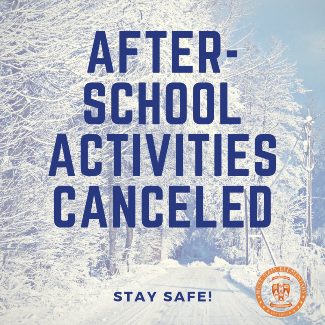 All after-school activities are CANCELED for the remainder of the week. 
Stay safe!!!