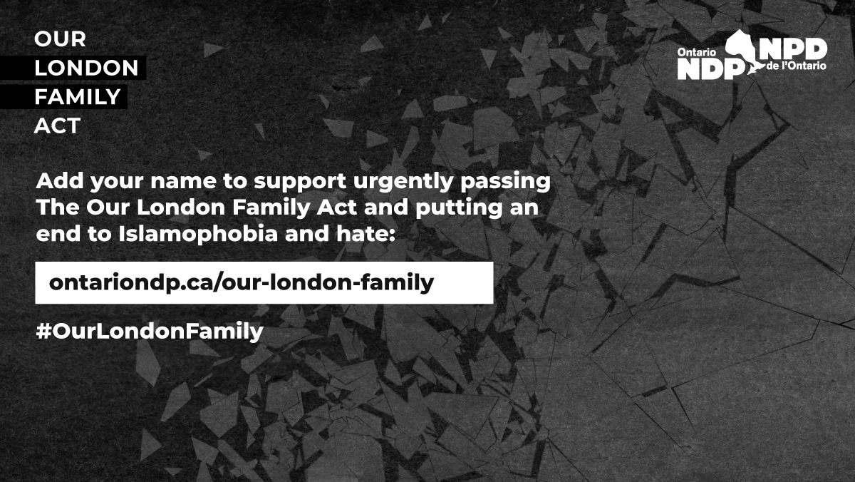 AndreaHorwath's tweet photo. Today, the NDP is tabling #OurLondonFamily Act — new legislation, developed with @NCCM, with a concrete plan to end Islamophobia and organized hate.

We've reached out to every MPP, seeking all-party support in urgently passing this bill. Together, we can get this done. #ONpoli https://t.co/nyLiEJSZPW