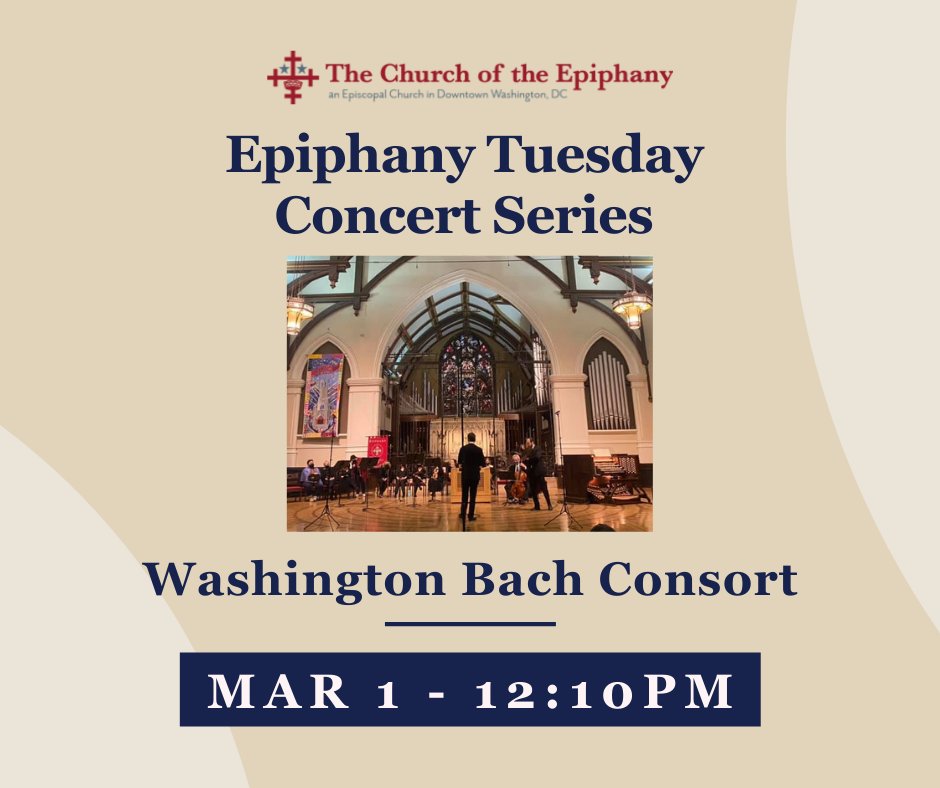 The Washington Bach Consort joins us next week as the Epiphany Tuesday Concert Series continues.