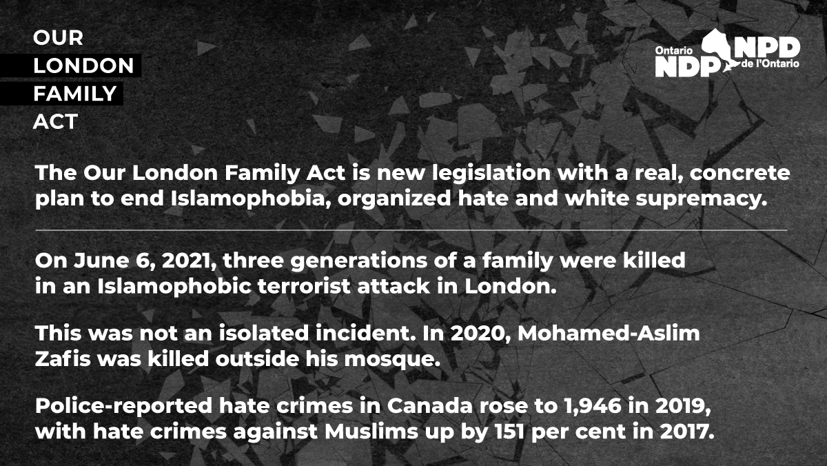 AndreaHorwath's tweet photo. Today, the NDP is tabling #OurLondonFamily Act — new legislation, developed with @NCCM, with a concrete plan to end Islamophobia and organized hate.

We've reached out to every MPP, seeking all-party support in urgently passing this bill. Together, we can get this done. #ONpoli https://t.co/nyLiEJSZPW